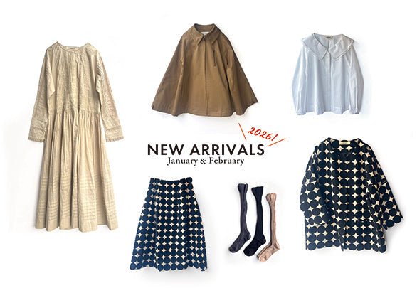 NEW ARRAIVALS  ― January ＆ February ―